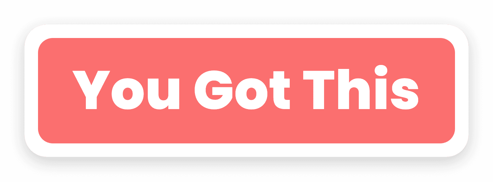 You Got This